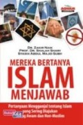 Mereka Bertanya Islam Menjawab: Pertanyaan Mengganjal Tentang Islam yang Sering Diajukan Orang Awam dan Non-Muslim